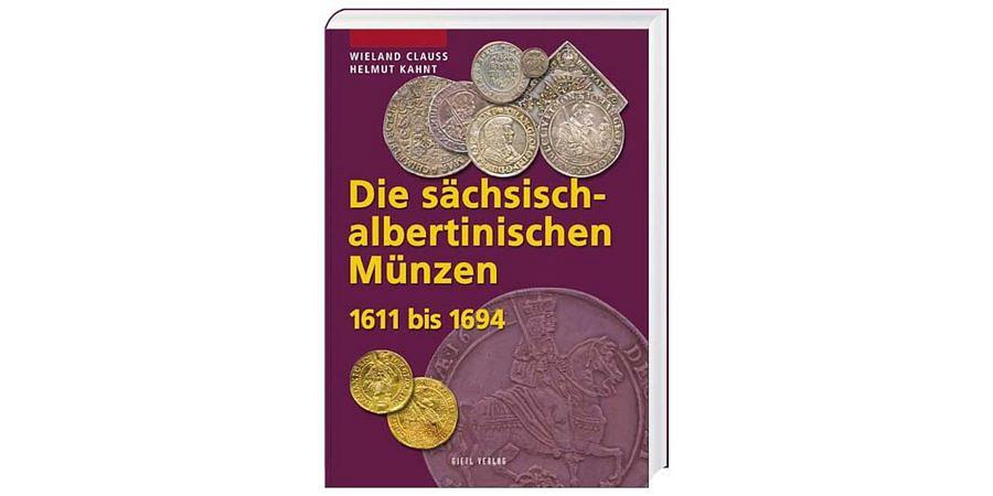 Clauss-kahnt-die-saechsisch-albertinischen-muenzen-1611-1694-1-auflage